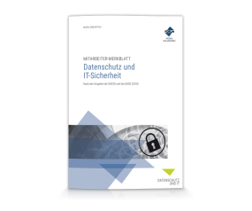Mitarbeiter-Merkblatt Datenschutz und IT-Sicherheit Mitarbeiter-Merkblatt Datenschutz und IT-Sicherheit