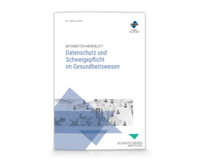 Mitarbeiter-Merkblatt Datenschutz und Schweigepflicht im Gesundheitswesen Mitarbeiter-Merkblatt Datenschutz und Schweigepflicht im Gesundheitswesen