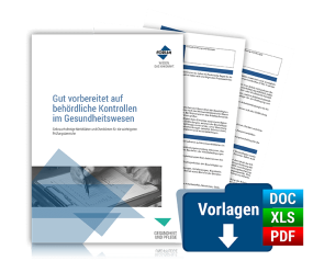 Gut vorbereitet auf behördliche Kontrollen im Gesundheitswesen Gut vorbereitet auf behördliche Kontrollen im Gesundheitswesen