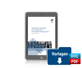Mitarbeiter-Merkblatt zum Allgemeinen Gleichbehandlungsgesetz Mitarbeiter-Merkblatt zum Allgemeinen Gleichbehandlungsgesetz