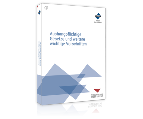 Aushangpflichtige Gesetze und weitere wichtige Vorschriften Aushangpflichtige Gesetze und weitere wichtige Vorschriften
