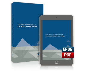 Das Baustellenhandbuch Bauwerksabdichtung Das Baustellenhandbuch Bauwerksabdichtung