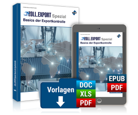 ZOLL.EXPORT-Spezial: Basics der Exportkontrolle ZOLL.EXPORT-Spezial: Basics der Exportkontrolle